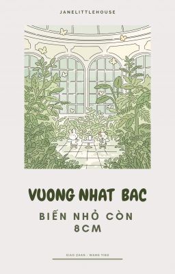 [CV/HOÀN] VƯƠNG NHẤT BÁC BIẾN NHỎ CÒN 8CM - ZSWW