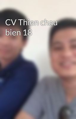 CV Thien chau bien 18