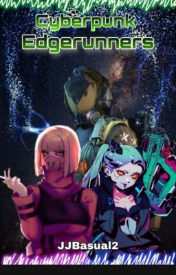 cyberpunk edgerunners (tn x Rebecca x Kiwi)