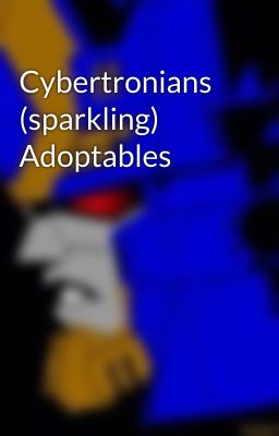 Cybertronians (sparkling) Adoptables