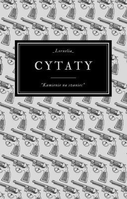 Cytaty | Kamienie na szaniec