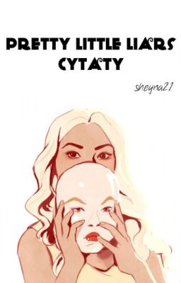 Cytaty Pretty Little Liars | ENG | PL | ✔