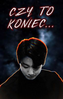 Czy to koniec.. || Jungkook ||