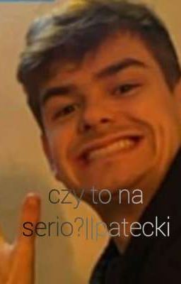 Czy to na serio?Patecki