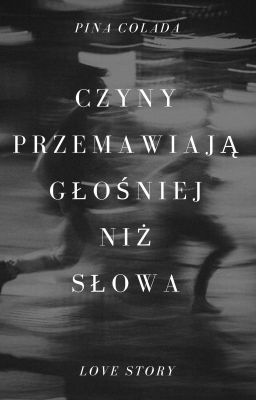 CZYNY PRZEMAWIAJĄ GŁOŚNIEJ NIŻ SŁOWA