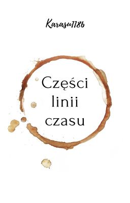 Części linii czasu || Karasu1186