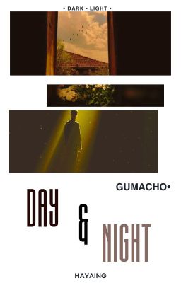 〚D&L| 22:00 | GumaCho〛 Day & Night