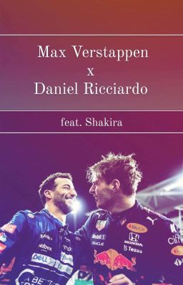 D. Ricciardo x M. Verstappen ft. Shakira &Liam Payne 