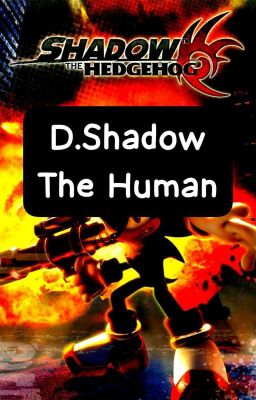 D.Shadow the Human