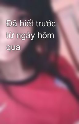 Đã biết trước từ ngày hôm qua