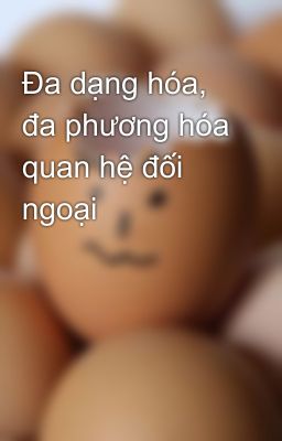 Đa dạng hóa, đa phương hóa quan hệ đối ngoại