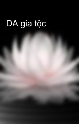 DA gia tộc