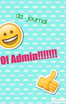 Da Journal Of Admin!!!!