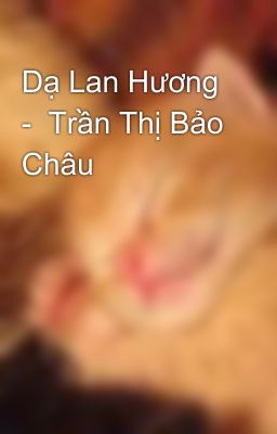 Dạ Lan Hương -  Trần Thị Bảo Châu