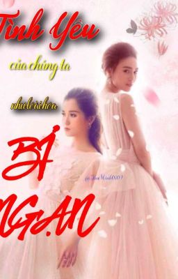 [Dạ-Ngọc]Tình yêu của chúng ta như loài hoa bỉ ngạn (Oneshort)