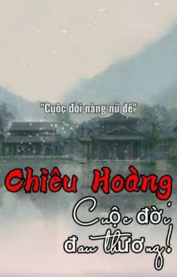 [ Dã Sử Việt] Chiêu Hoàng (twoshot Lý Chiêu Hoàng&Trần Cảnh] 