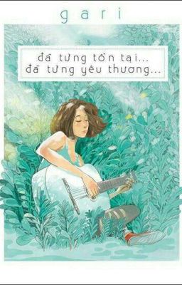 Đã  từng tồn tại, Đã từng yêu thương