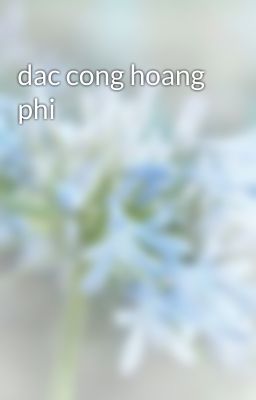 dac cong hoang phi