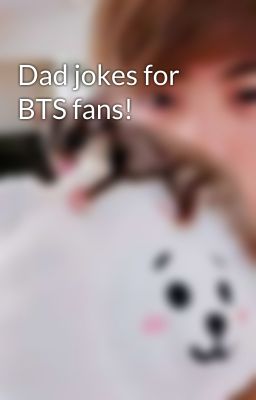 Dad jokes for BTS fans! 