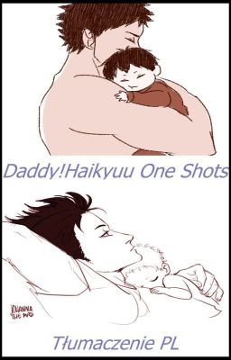 || Daddy!Haikyuu One Shots || [Tłumaczenie PL]