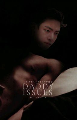 Daddy Issues ➳k.th