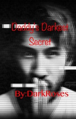 Daddy's Darkest Secret.....(Complete)✅