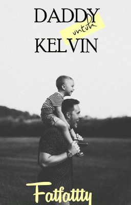 Daddy Untuk Kelvin