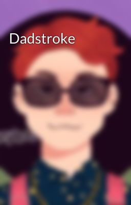 Dadstroke