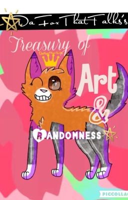 DaFoxThatTalk's Treasury of Art&Randomness~The Sequel!