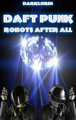 Daft Punk: robots after all