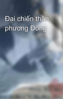 Đại chiến thần phương Đông