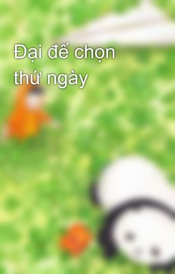 Đại đế chọn thứ ngày