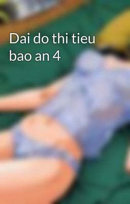 Dai do thi tieu bao an 4