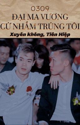 ĐẠI MA VƯƠNG CỨ NHẮM TRÚNG TÔI! 