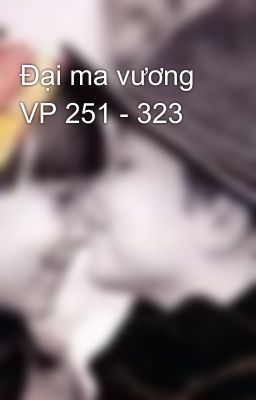 Đại ma vương VP 251 - 323