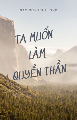 ĐẠI MINH: TA MUỐN LÀM QUYỀN THẦN