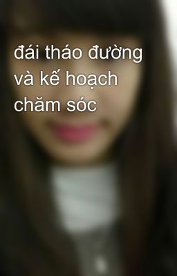 đái tháo đường và kế hoạch chăm sóc