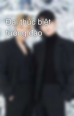 Đại thúc biệt tưởng đào