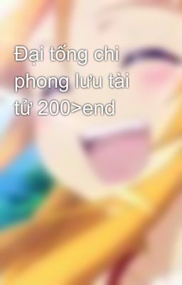 Đại tống chi phong lưu tài tử 200>end