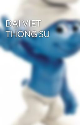 DAI VIET THONG SU