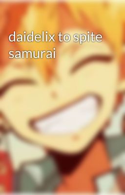 daidelix to spite samurai 