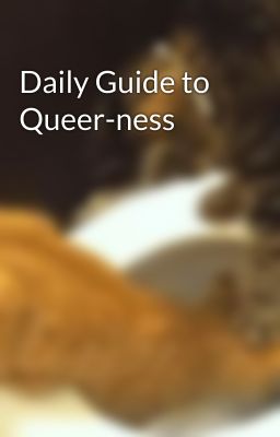 Daily Guide to Queer-ness