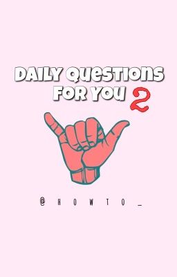 Daily Questions For You 2