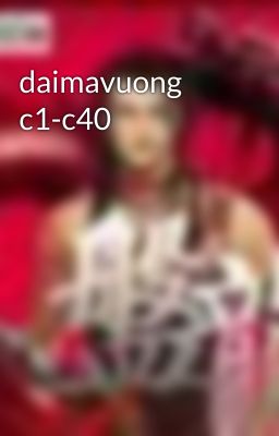 daimavuong c1-c40