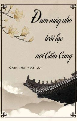 Đám mây nhỏ trôi lạc nơi cấm cung 