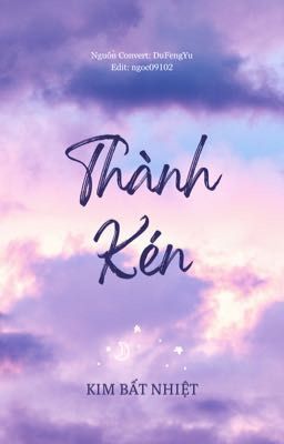 (ĐAM MỸ/ABO) Thành Kén - Kim Bất Nhiệt