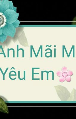 [Đam Mỹ]Anh Mãi Mãi Yêu Em