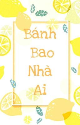 [Đam Mỹ] Bánh Bao Nhà Ai