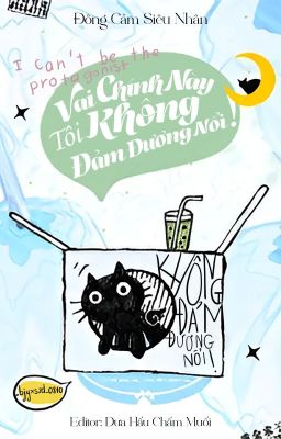 [Đam Mỹ| Completed] Vai chính này tôi không đảm đương nổi