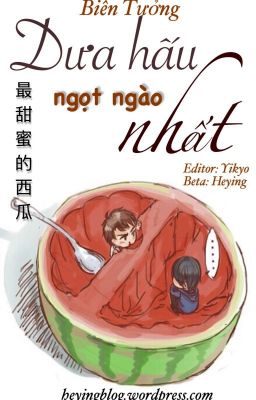 [ĐAM MỸ][Đang tiến hành] Dưa hấu ngọt ngào nhất - Biên Tưởng